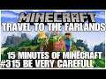 #315 Be very carefull, 15 minutes of Minecraft, PS4PRO, gameplay, playthrough