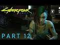Cyberpunk 2077 Walkthrough Gameplay Part 12 No Commentary,