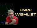 FM22 Wishlist Football Manager 2021
