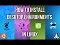 How to Install Desktop Environments in Ubuntu Linux