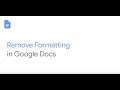Remove formatting in Google Docs