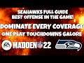 SEAHAWKS FULL OFFENSIVE GUIDE! BEAT EVERY COVERAGE BEST OFFENSE IN MADDEN! Madden 22 Tips & Tricks
