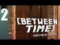 Between Time Escape Room - Part 2 Let's Play Walkthrough Commentary