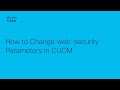 CUCM - How to Change web-security Parameters
