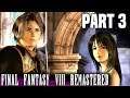 Final Fantasy VIII Remastered PART 3 - Rinoa and the Timber Train Heist FULL WALKTHROUGH