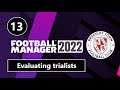 Football Manager 2022 - Evaluating our trialists #013