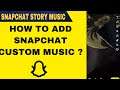 How To Add Custom Music To Snapchat Story