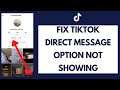 How to Fix TikTok Direct Message Option Not Showing
