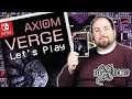 Let's Play - Axiom Verge - Nintendo Switch