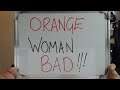 ORANGE WOMAN BAD!!! (Internet Weirdos Come after STARFIRE COSPLAYER)