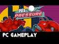 Pier Pressure | PC Gameplay