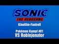 Sonic Kinofilm-Fantreff || Pokémon Kampf #01: VS Robinjonator