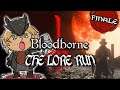 The Hunt Ends...The Night Was Long : Bloodborne - The Lore Run (FINALE)
