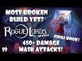 The most broken build we had yet! 450+ Damage mask attacks! | Rogue Lords | 19