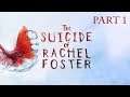 The Suicide of Rachel Foster - Playthrough Part 1 (indie horror game)
