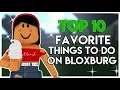 TOP 10 FAVORITE Things To Do In Bloxburg!!! FT. Alixia | SunsetSafari