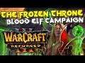 Warcraft 3 Reforged The Frozen Throne Blood Elf Campaign (100% Complete)