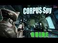Warframe - Corpus Spy Guide