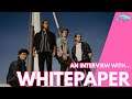 Whitepaper Talk New Single 'Hiraeth', Celebrity Encounters & More! | Whitepaper Interview