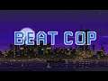 20 Mins Of...Beat Cop Intro (US/Win10)