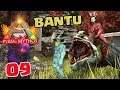 A jornada pelo Bantu - Ark Pyria: Mythos Evolved #09