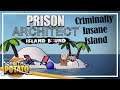 Breaking The Criminally Insane - Prison Architect: Island Bound