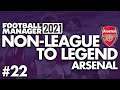 CLUB WORLD CUP | Part 22 | ARSENAL | Non-League to Legend FM21 | Football Manager 2021