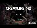 Creature in the Well - Gameplay do Inicio PT-BR