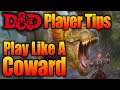 D&D Player Tips: Playing Like a Coward