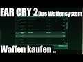 Das Waffensystem von Far Cry 2 .. Waffen Beschaffung?