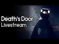 Death's Door - Gameplay Livestream