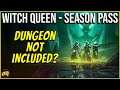 Destiny 2 - Witch Queen - Deluxe Edition - Season Pass - Dungeons are not included in seasons??