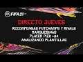 DIRECTO FIFA 21 | JUEVES | RECOMPENSAS FUTCHAMPS RIVALS | MARQUESINAS | ANALIZANDO PLANTILLAS
