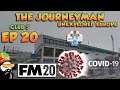FM20 - The Journeyman Unexplored Europe Croatia - C5 EP20 -  THE VIRUS  - Football Manager 2020