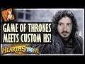Game of Thrones Meets Custom HS Cards! - Rise of Shadows Hearthstone