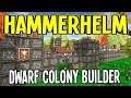 Hammerhelm 2019 - Dwarf Colony Builder RPG Simulator! (Hammerhelm Gameplay)