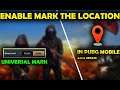 How To Enable universal mark in pubg mobile 0.17.0 update|How to use universal mark in pubg mobile