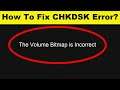 How To Solve Volume Bitmap is Incorrect Error | Fix CHKDSK Error in Windows 7/8/10