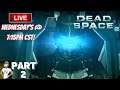 ISAAC IS SLOWLY LOSING HIS MIND! | DEAD SPACE 2 | A HORROR GAME LIVE PLAY