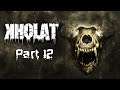 Kholat - Blind | Part 12, You Must Come Here