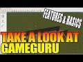Let`s Take A Look At GameGuru | Basics & Features Of This Game Creator!