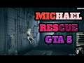 MICHAEL RESCUE - GTA 5 @BKKGAMES