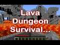 Minecraft Lava Dungeon Survival Ep 4 Contemplations