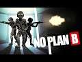 No Plan B | Planned Real Time Tactics