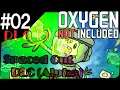 【Oxygen Not Included実況】#02 Spaced Out DLC (Alpha) 【日本語 コロニーシミュレーション】