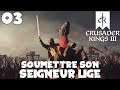 SOUMETTRE LE DUC À MA PUISSANCE - CRUSADER KINGS 3 #03 - royleviking [FR]