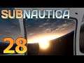 Subnautica - Part 28 - BLAST OFF