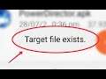 Target Files Exists. & New Folders Not Create Problem in Android