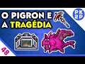 Terraria Mobile 1.3 ► Minérios Hardmode e a Tragédia com o Pigron! #48