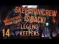 THE SKELETON CREW IS BACK! | Legend of Keepers | 14